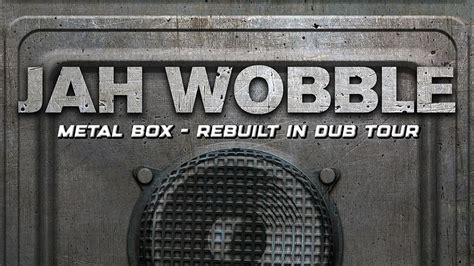 jah wobble metal box tour review|wobble metal box.